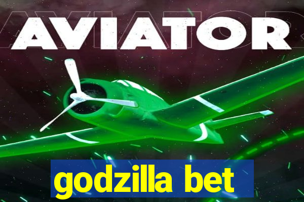godzilla bet